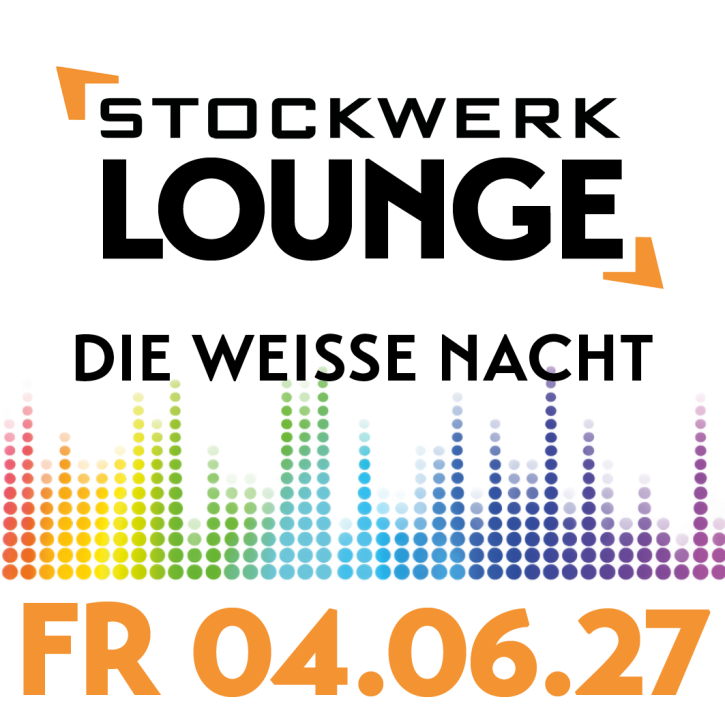 STOCKWERK LOUNGE: Weiße Nacht
