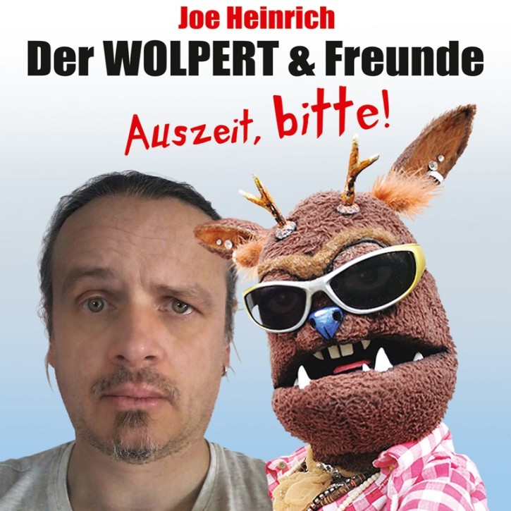 Der Wolpert & Joe Heinrich: Auszeit, bitte!-<font color=red> Abgesagt!!!</font>